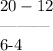 20-12&#10;&#10;---------&#10;&#10;6-4