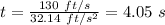t=\frac{130\ ft/s}{32.14\ ft/s^2} =4.05\ s