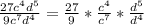 \frac{27 c^{4} d^{5}}{9 c^{7} d^{4} }= \frac{27}{9}*\frac{c^{4}}{c^{7}}*\frac{d^{5}}{d^{4} }