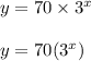 y = 70 \times 3^x\\\\y = 70(3^x)
