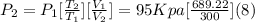P_2 =P_1[\frac{T_2}{T_1}][\frac{V_1}{V_2}] = 95 Kpa[\frac{689.22}{300}](8)