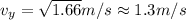 v_y=\sqrt{1.66} m/s\approx1.3m/s