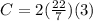 C = 2 (\frac{22}{7})(3)