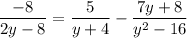 \dfrac{-8}{2y-8}=\dfrac{5}{y+4}-\dfrac{7y+8}{y^2-16}