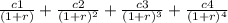 \frac{c1}{(1+r)} +\frac{c2}{(1+r)^2} +\frac{c3}{(1+r)^3} +\frac{c4}{(1+r)^4}