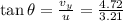 \tan \theta =\frac{v_y}{u}=\frac{4.72}{3.21}