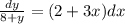 \frac{dy}{8+y}=(2+3x)dx