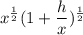 x^{\frac{1}{2}}(1+\dfrac{h}{x})^{\frac{1}{2}}
