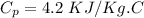 C_p=4.2\ KJ/Kg.C