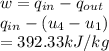w=q_{in}-q_{out}\\q_{in}-(u_{4} -u_{1} )\\=392.33 kJ/kg