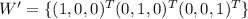 W'=\{(1,0,0)^T(0,1,0)^T(0,0,1)^T\}