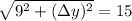\sqrt{9^2 + (\Delta y)^2} = 15