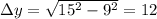 \Delta y = \sqrt{15^2 - 9^2} = 12