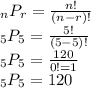 _nP_r = \frac{n!}{(n-r)!}\\_5P_5 = \frac{5!}{(5-5)!}\\ _5P_5=\frac{120}{0!=1}\\ _5P_5 = 120