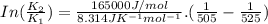 In(\frac{K_{2} }{K_{1} } )=\frac{165000J/mol}{8.314JK^{-1}mol^{-1}  }.(\frac{1}{505} -\frac{1}{525} )