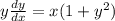 y\frac{dy}{dx}=x(1+y^2)