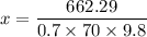 x=\dfrac{662.29}{ 0.7\times 70\times 9.8}