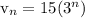 \textrm{v}_n = 15(3^n)