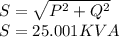 S=\sqrt{P^{2}+Q^{2}}\\ S=25.001KVA