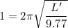1 = 2\pi \sqrt{\dfrac{L'}{9.77}}