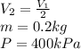 V_{2} =\frac{V_{1} }{2} \\m=0.2kg\\P=400kPa