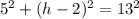 5^2+(h-2)^2=13^2