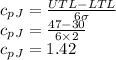 c_p_{J}=\frac{UTL-LTL}{6\sigma}\\c_p_{J}=\frac{47-30}{6\times 2}\\c_p_{J}=1.42