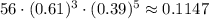 56\cdot (0.61)^3\cdot (0.39)^5\approx 0.1147