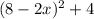 (8-2x)^2+4