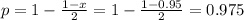 p = 1 - \frac{1-x}{2} = 1 - \frac{1-0.95}{2} = 0.975