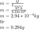 m=\frac{Q}{L_{water} } \\m=\frac{97.9}{3.33*10^{5} } }\\m=2.94*10^{-4}kg\\ 0r\\m=0.294g