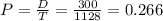 P = \frac{D}{T} = \frac{300}{1128} = 0.266