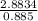 \frac{2.8834}{0.885}