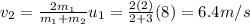 v_2=\frac{2m_1}{m_1+m_2}u_1=\frac{2(2)}{2+3}(8)=6.4 m/s