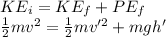 KE_i = KE_f + PE_f\\\frac{1}{2}mv^2 = \frac{1}{2}mv'^2 + mgh'