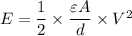 E=\dfrac{1}{2}\times \dfrac{\varepsilon A}{d}\times V^2
