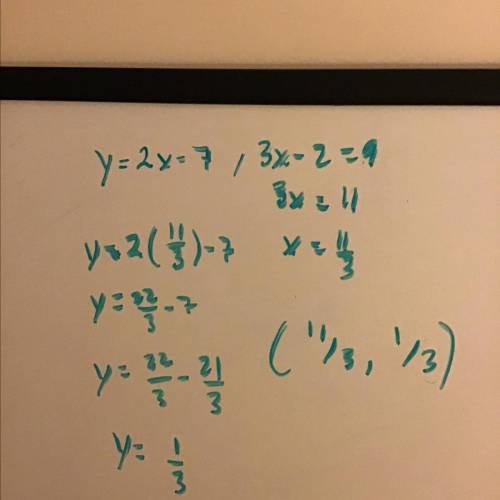 Y=2x-7, 3x-2=9 solving systems