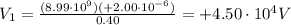 V_1=\frac{(8.99\cdot 10^9)(+2.00\cdot 10^{-6})}{0.40}=+4.50\cdot 10^4 V