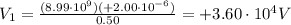 V_1=\frac{(8.99\cdot 10^9)(+2.00\cdot 10^{-6})}{0.50}=+3.60\cdot 10^4 V