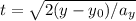 t=\sqrt{2(y-y_{0} )/a_{y} }