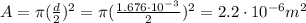 A=\pi (\frac{d}{2})^2=\pi (\frac{1.676\cdot 10^{-3}}{2})^2=2.2\cdot 10^{-6}m^2