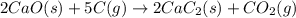 2CaO(s)+5C(g)\rightarrow 2CaC_2(s)+CO_2(g)