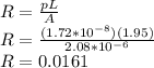 R=\frac{pL}{A} \\R=\frac{(1.72*10^{-8} )(1.95)}{2.08*10^{-6} } \\R=0.0161