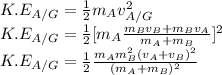 K.E_{A/G}=\frac{1}{2}m_Av_{A/G}^2\\K.E_{A/G}=\frac{1}{2}[m_A\frac{m_Bv_B+m_Bv_A}{m_A+m_B}]^2\\K.E_{A/G}=\frac{1}{2}\frac{m_Am_B^2(v_A+v_B)^2}{(m_A+m_B)^2}