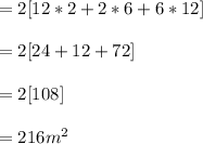 =2[12*2+2*6+6*12]\\\\=2[24+12+72]\\\\=2[108]\\\\=216m^2