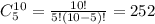 C_5^{10}=\frac{10!}{5!(10-5)!}=252