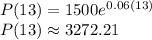P(13) = 1500e^{0.06(13)}\\P(13) \approx 3272.21