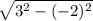 \sqrt{3^{2} - (-2)^{2}}