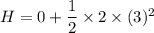 H=0+\dfrac{1}{2}\times2\times(3)^2