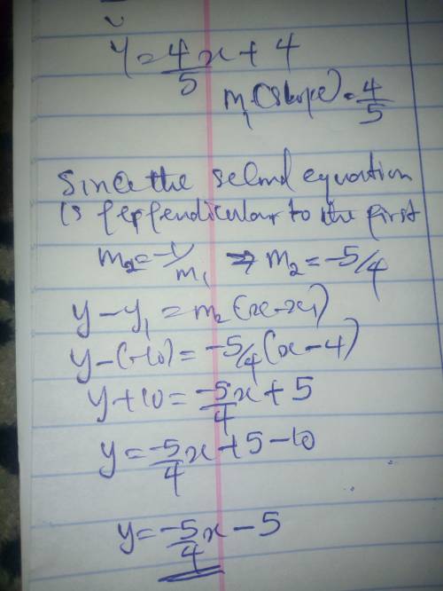 Write the slope-intercept of the linear equation that is perpendicular to y = 4/5x+4 and passes thro